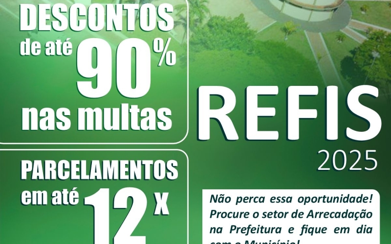 REFIS 2025, negocie suas pendências com o nosso município